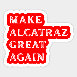 Make-Alcatraz-Great-Again Sticker